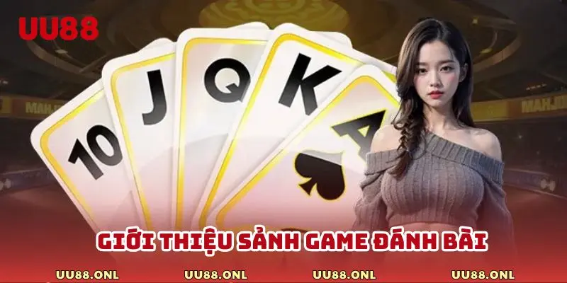 Giới thiệu về trò chơi game bài ở nhà cái uy tín hàng đầu